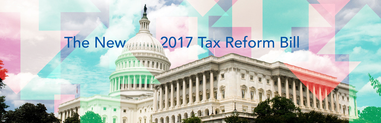 Quick Overview Of The 2017 Tax Reform Bill